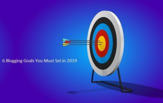 6 Blogging Goals You Must Set in 2019