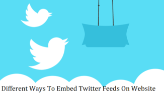 Different Ways To Embed Twitter Feeds On Website