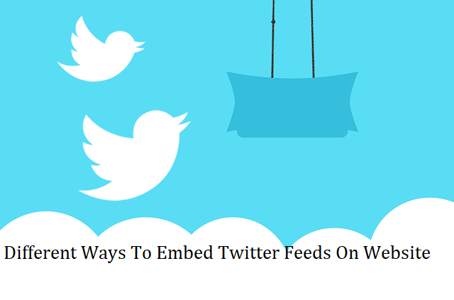 Different Ways To Embed Twitter Feeds On Website