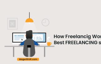 How Freelancing websites work and Best Freelancing Websites