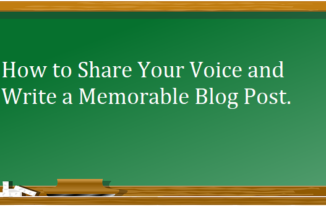 How to share your voice and write a memorable blog post