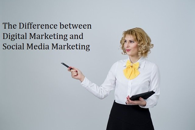 The Difference between Digital Marketing and Social Media Marketing