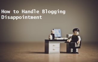 How to Handle Blogging Disappointment