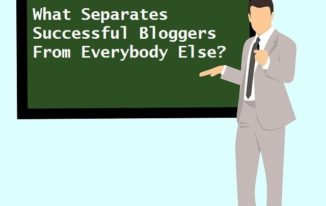 What Separates Successful Bloggers From Everybody Else