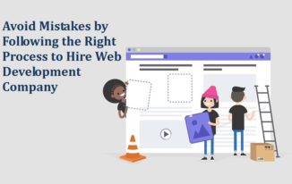 Avoid Mistakes by Following the Right Process to Hire Web Development Company