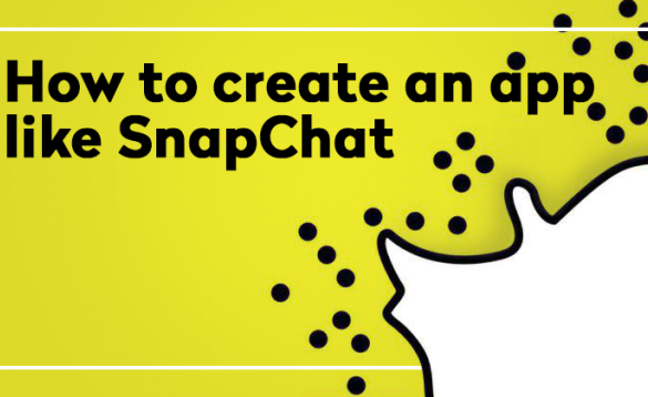 How to create an app like snapchat in 2019