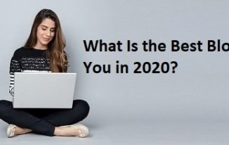 What Is the Best Blog Topic for You in 2020