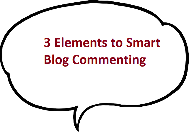 3 Elements to Smart Blog Commenting