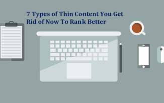 7 Types of Thin Content You Get Rid of Now To Rank Better