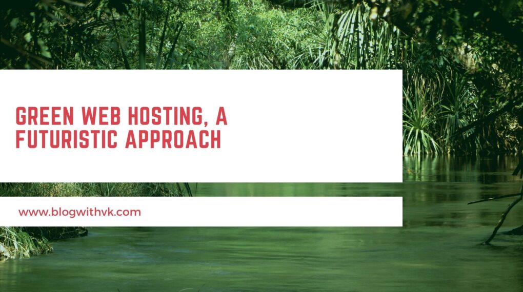 Green web hosting, a futuristic approach